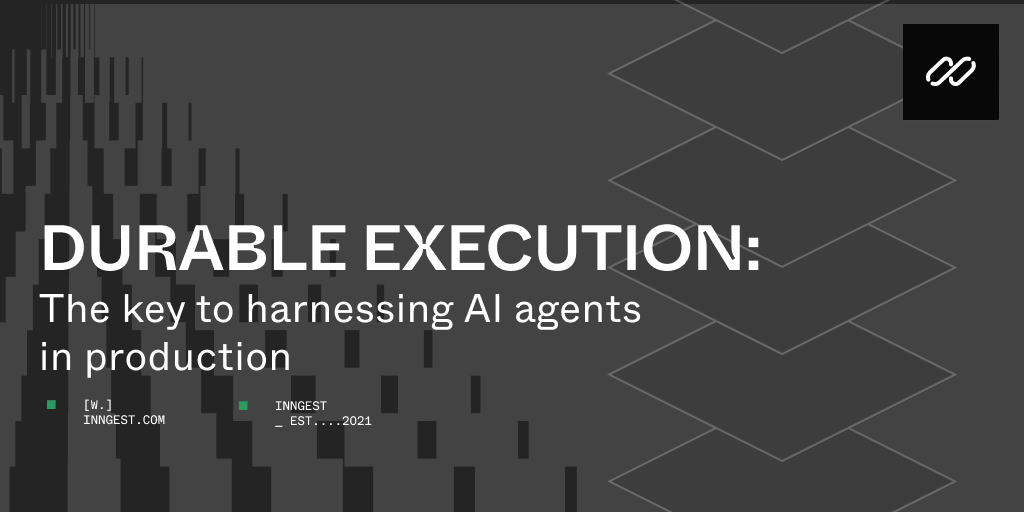 Featured image for Durable Execution: The Key to Harnessing AI Agents in Production blog post