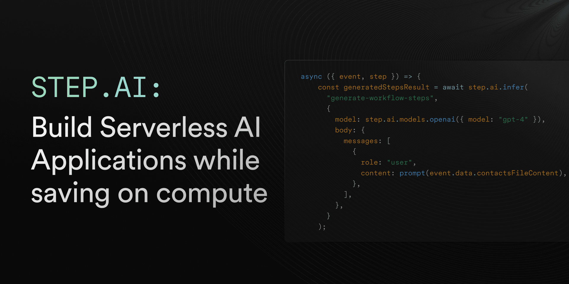 Featured image for step.ai: the quickest way to build reliable AI applications on Serverless while saving on compute blog post
